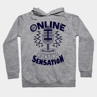 Online Ranting Sensation Funny Social Media Addict Meme Hoodie